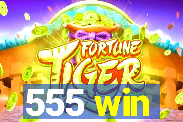 555 win